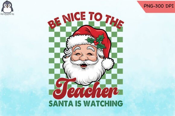 Be Nice to Teacher Santa PNG for Crafts & Graphics