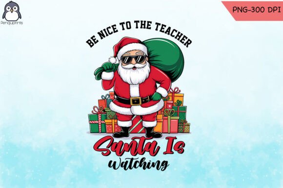 Be Nice to Teacher Santa PNG for Crafts & Graphics
