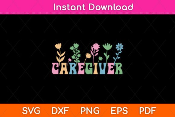 Caregiver Flower Lover Svg Design: Graphics for Crafts