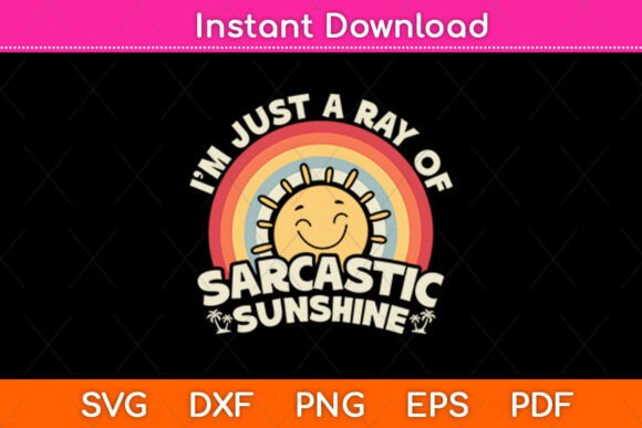 Sarcastic Sunshine SVG for Crafts & Graphics