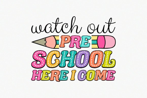Watch out Pre School Here I Come Graphics Crafts